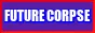 Animated button that says Future Corpse